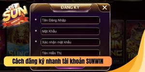Đăng ký Sunwin – Chỉ 3 phút để bắt đầu hành trình giải trí đỉnh cao Cách đăng ký nhanh tài khoản Sunwin