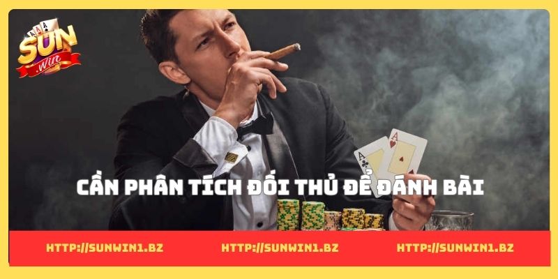 Cách đọc bài Poker nâng tầm tư duy phân tích thực chiến Cần phân tích đối thủ để đánh bài