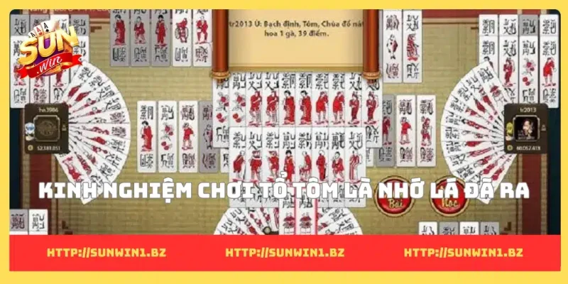 10 Kinh nghiệm chơi tổ tôm nắm thế chủ động tại Sun win Kinh nghiệm chơi tổ tôm là nhớ lá đã ra