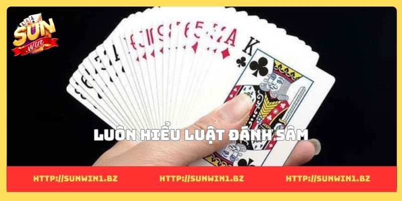 Mẹo đánh sâm thắng để tự tin làm chủ từng ván đấu đỉnh cao Luôn hiểu luật đánh sâm