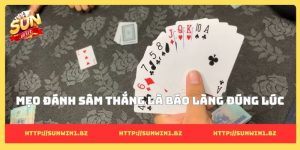 Mẹo đánh sâm thắng để tự tin làm chủ từng ván đấu đỉnh cao Mẹo đánh sâm thắng là báo làng đúng lúc